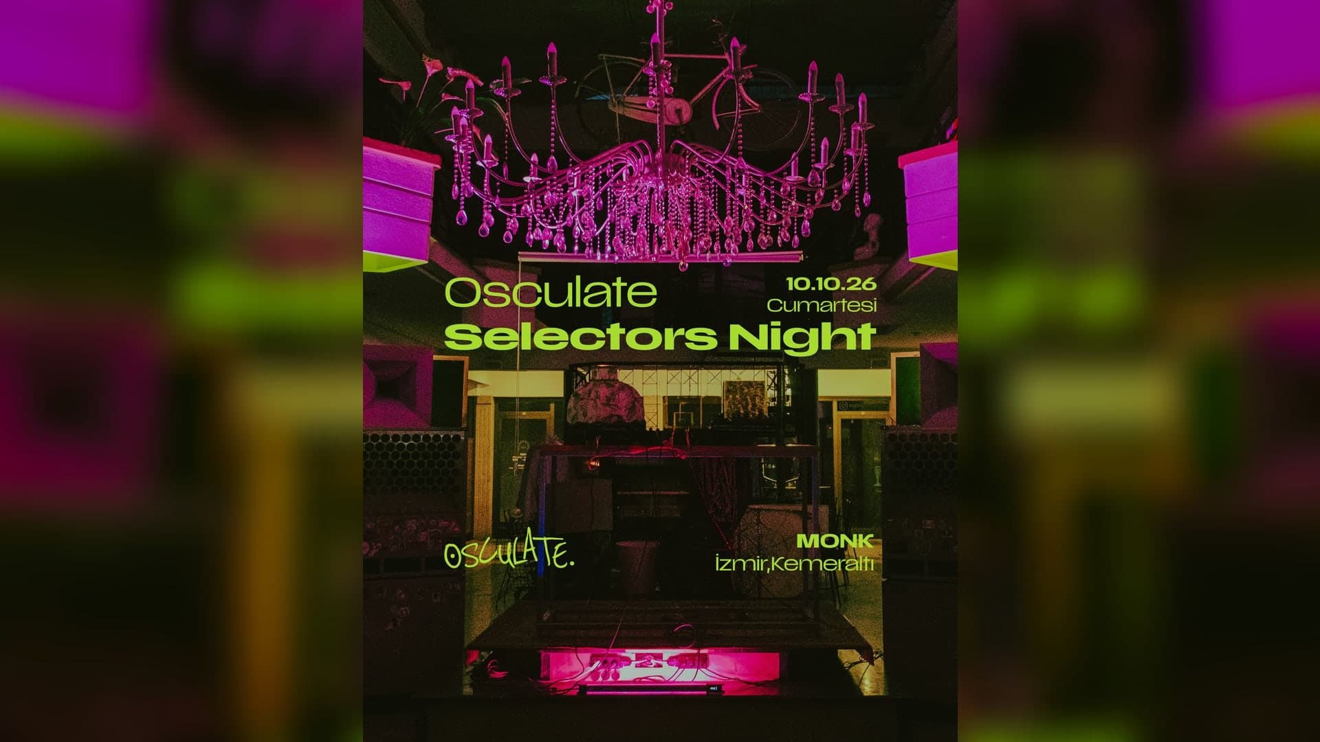 Osculate Selectors Night afişi: avize ve DJ masası, 10.10.26 Cumartesi, Monk, İzmir Kemeraltı